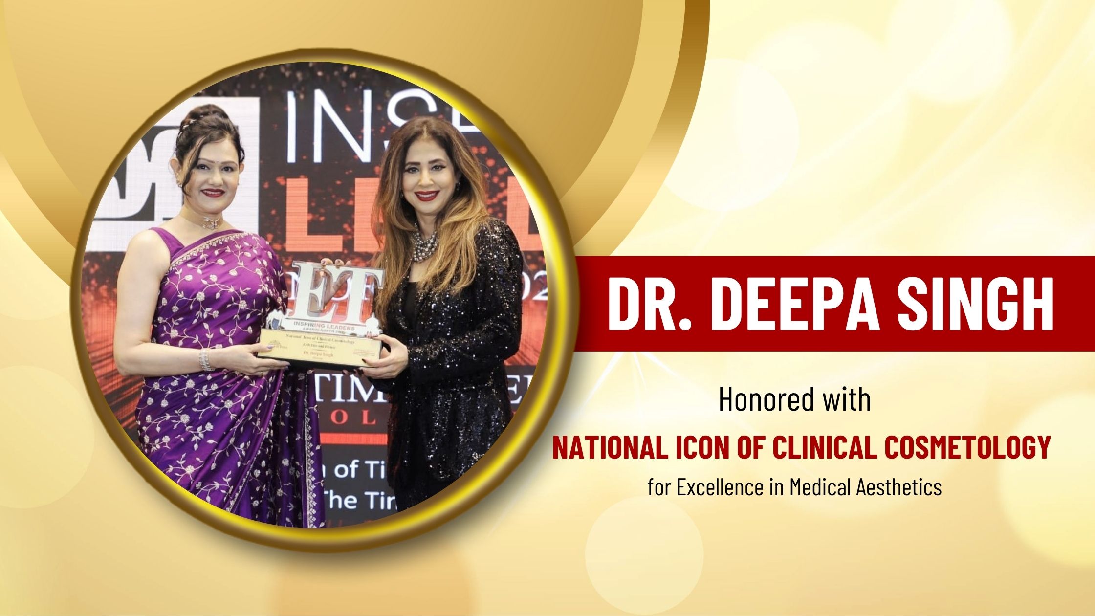 Dr. Deepa Singh honored with National Icon of Clinical Cosmetology Award for excellence in medical aesthetics
