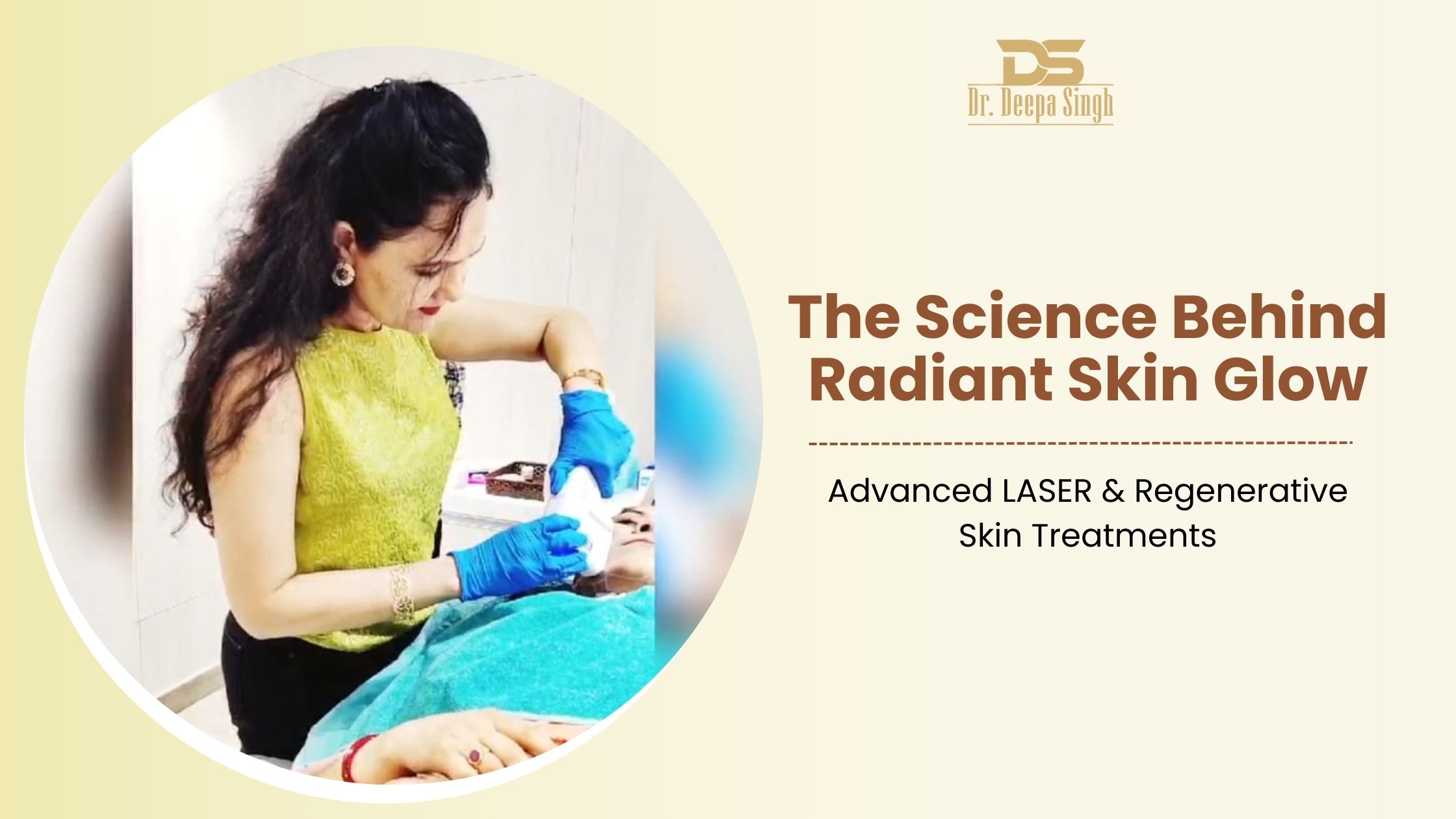 Dr. Deepa Singh performing advanced skin glow treatments using laser and regenerative cosmetology for radiant, youthful skin.